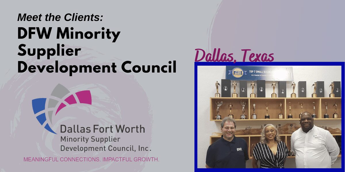 Meet the Clients: DFW Minority Supplier Development Council