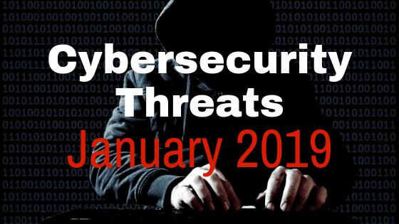 New Cybersecurity Threats and How to Protect Yourself: January 2019