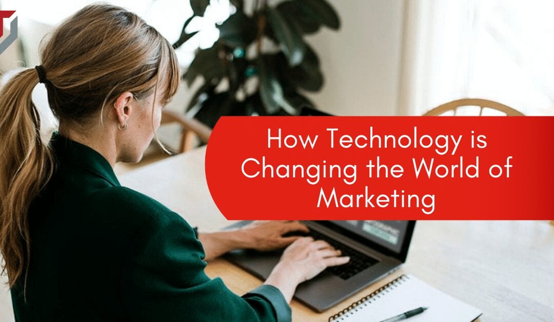How Technology is Changing the World of Marketing