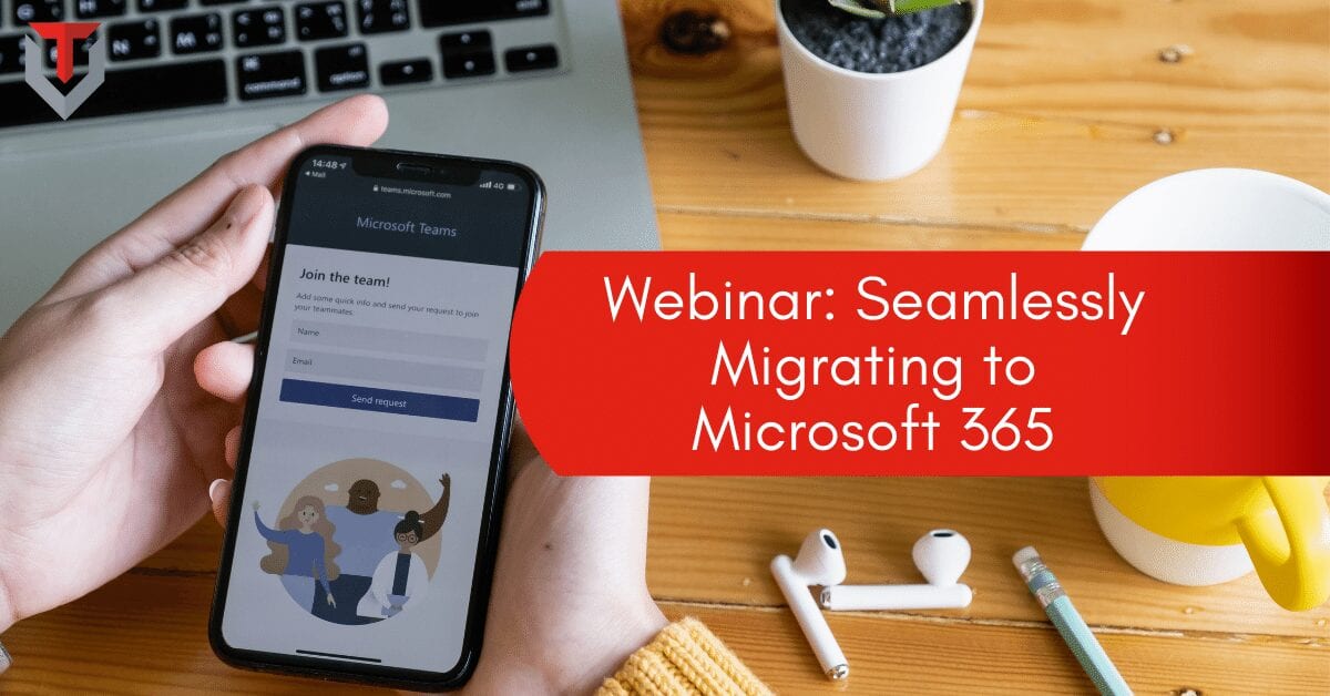 Seamlessly Migrating to Microsoft 365