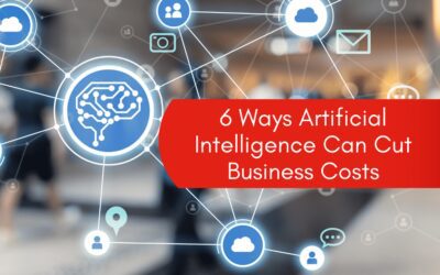 6 Ways Artificial Intelligence Can Cut Business Costs