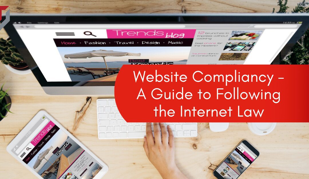 Website Compliancy – A Guide to Following the Internet Law