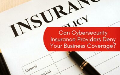 Can Cybersecurity Insurance Providers Deny Your Business Coverage?