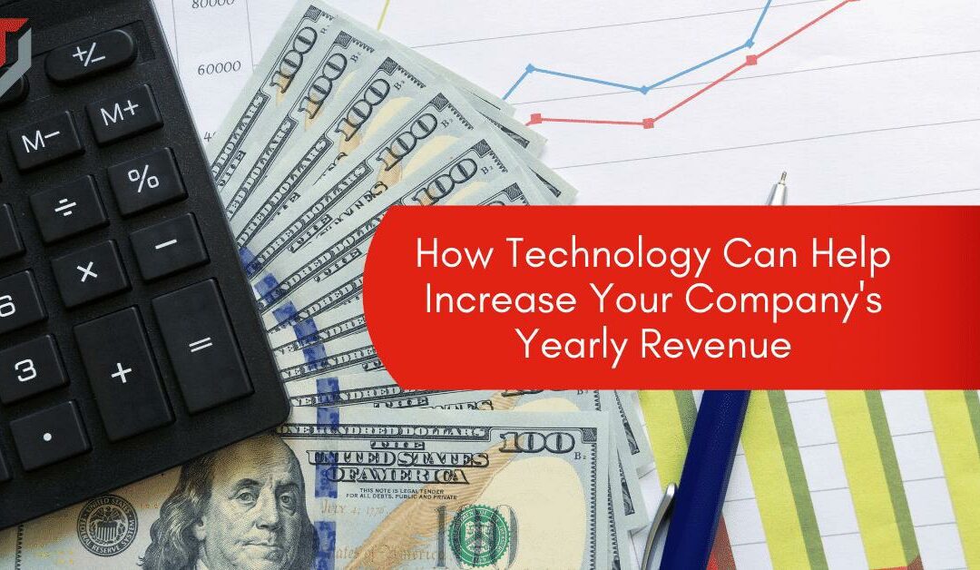 How Technology Can Help Increase Your Company’s Yearly Revenue