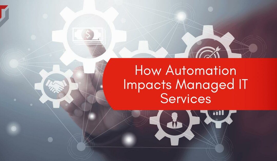 How Automation Impacts Managed IT Services