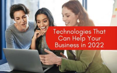 Technologies That Can Help Your Business in 2022