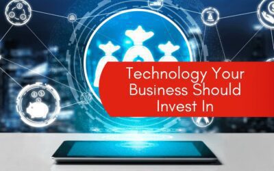 Technology Your Business Should Invest In