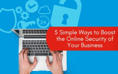 5 Simple Ways to Boost the Online Security of Your Business