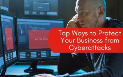 Top Ways to Protect Your Business from Cyberattacks