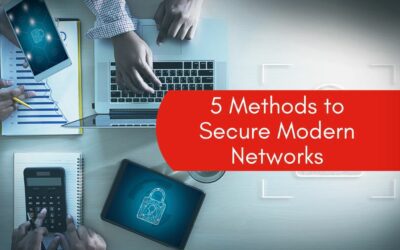 5 Methods to Secure Modern Networks