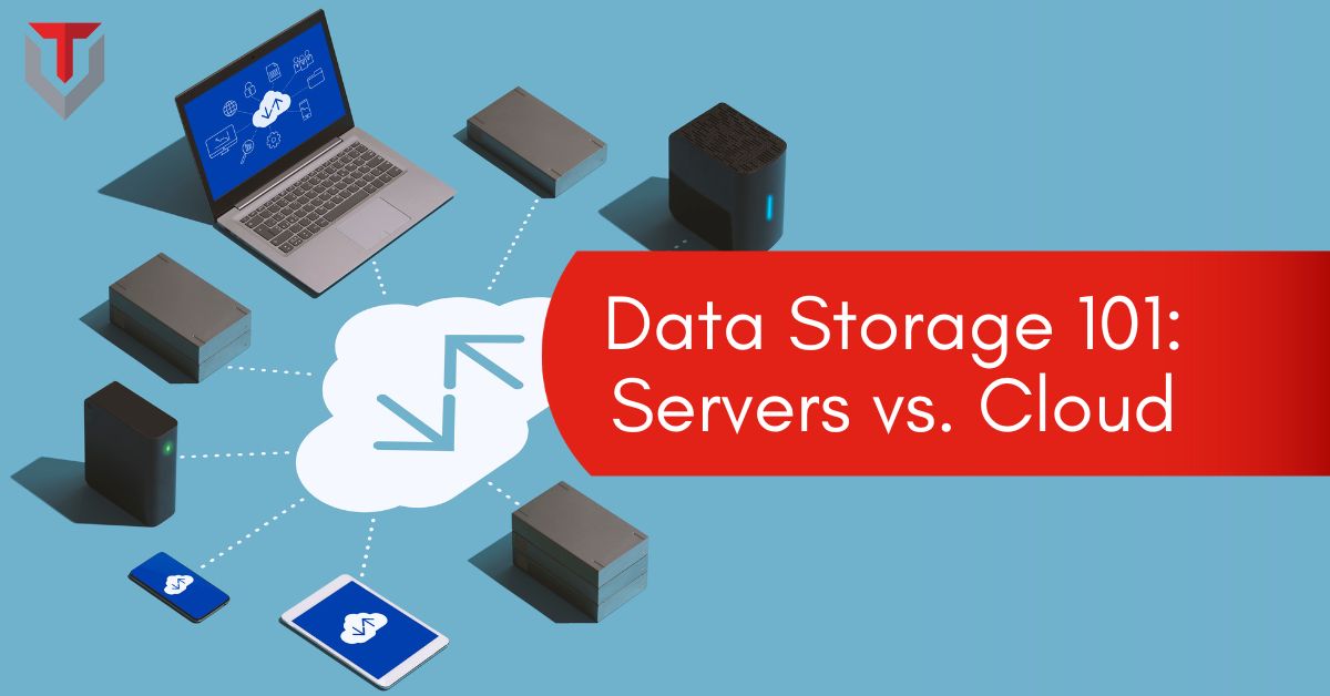 Data Storage 101 Servers vs. Cloud