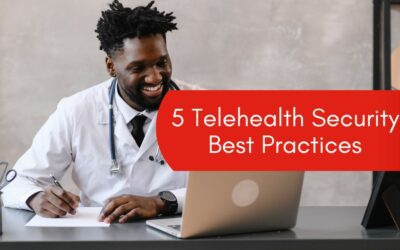 5 Telehealth Security Best Practices
